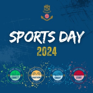 Sports Day 2024 poster with the More House School crest and logos for four school houses: Cobbett (green), Hawthorn (yellow), Knight (blue), and Sturt (red) on a blue background.