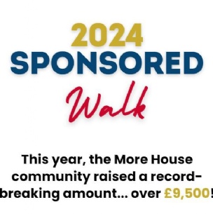 Text graphic reads: 2024 Sponsored Walk. This year, the More House community raised a record-breaking amount... over £9,500!.