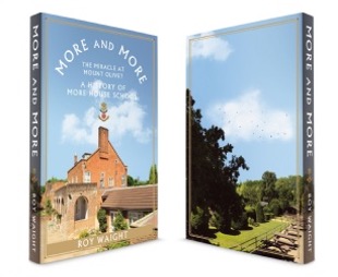 Two copies of the book More and More by Roy Waight are shown: one facing forward, displaying a red-brick building tied to the history of More House School, and one backward, revealing a scenic landscape with trees and a lawn.