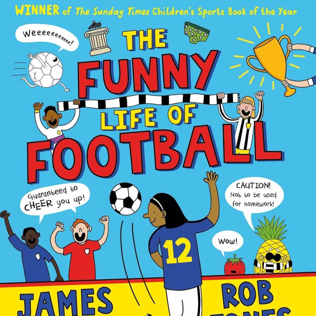 Colourful illustrated book cover titled The Funny Life of Football, featuring cartoon characters playing football and celebrating, with playful text and speech bubbles.